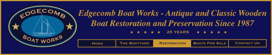 Edgecomb Boat Works - Antique and Classic Wooden Boat Restoration and Preservation Since 1987